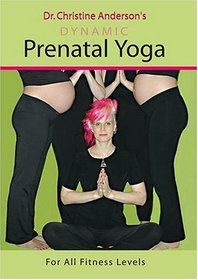 Dr. Christine Anderson's Dynamic Prenatal Yoga