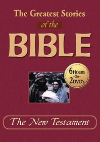 Greatest Stories of the Bible: New Testament