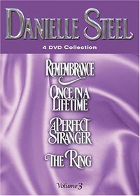 Danielle Steel, Vol. 3: Remembrance/Once in a Lifetime/A Perfect Stranger/The Ring