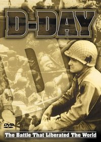 D-Day: The Battle That Liberated the World