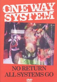 One Way System: No Return/All Systems Go