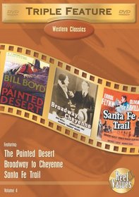 Western Classics Triple Feature, Vol. 4 (The Painted Desert / From Broadway to Cheyenne / Santa Fe Trail)