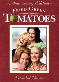 Fried Green Tomatoes (Extended Anniversary Edition)