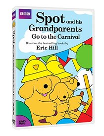 Spot: Spot and his Grandparents go to the Carnival