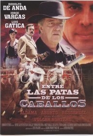 Entre Las Patas De Los Caballos (Spanish) (Dub)