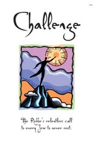 Challenge - The Rebbe's relentles call to every Jew to never rest.