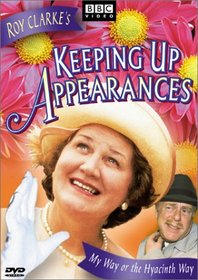 Keeping Up Appearances:My Way Or the Hyacinth Way