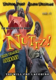 Nuttz! The Black Jackass, Vol. 1