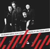 U2: Sometimes You Cant Make It Your Own