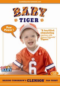 Baby Tiger "Raising Tomorrow's Clemson Fan Today!"