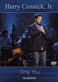 Harry Connick, Jr.: Only You in Concert