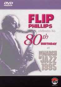 Flip Phillips Celebrates His 80th Birthday at The March of Jazz 1995