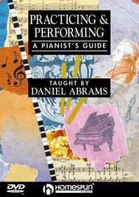 Practicing & Performing- A Pianist's Guide