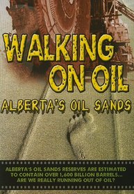 Walking on Oil: Alberta's Oil Sands