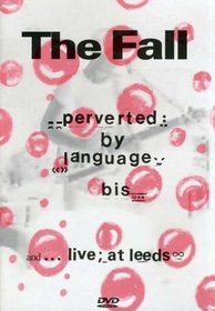 The Fall - Perverted By Language/Live at Leeds