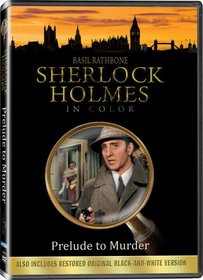 Sherlock Holmes in Prelude to Murder - In COLOR! Also Includes the Original Black-and-White Version which has been Beautifully Restored and Enhanced!