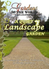 Gardens of the World  A QUIET LANDSCAPE GARDEN
