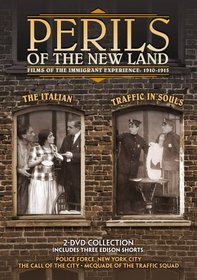Perils Of The New Land: Films of the Immigrant Experience - 1910 - 1915 (Traffic in Souls / The Italian)