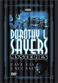 Dorothy L. Sayers Mysteries - Have His Carcase (The Lord Peter Wimsey-Harriet Vane Collection)