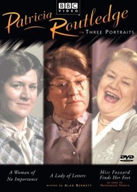 Patricia Routledge in Three Portraits (A Woman of No Importance / A Lady of Letters / Miss Fozzars Finds Her Feet)