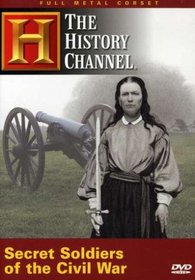 Full Metal Corset: Secret Soldiers of the Civil War (The History Channel)