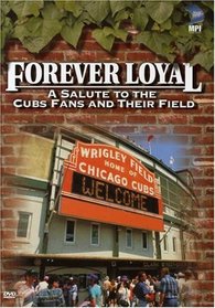 Forever Loyal - A Salute To The Cubs Fans And Their Field