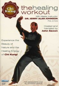 Chi Kung: The Healing Workout with Dr. Jerry Alan Johnson