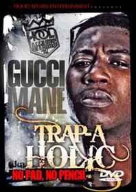 Hood Affairs: Gucci Mane - Trap-A-Holic
