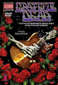 Grateful Dead: A Step-by-step Breakdown of Grateful Dead's Guitar Styles and Techniques