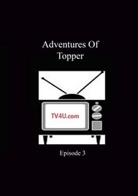 Adventures Of Topper - Episode 3