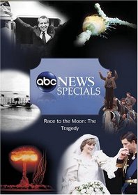 ABC News Specials Race to the Moon: The Tragedy