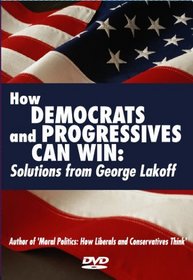 How Democrats and Progressives Can Win: Solutions from George Lakoff
