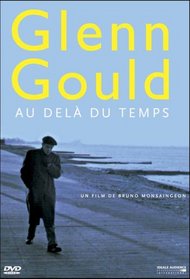Glenn Gould: Au Dela du Temps