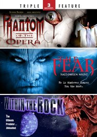 Phantom of the Opera / The Fear 2 / Within the Rock - Triple Feature