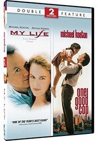 Michael Keaton Double Feature - One Good Cop & My Life