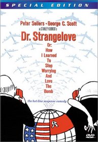 Dr. Strangelove, Or: How I Learned to Stop Worrying and Love the Bomb (Special Edition)