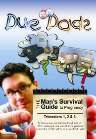 Due Dads: The Man's Survival Guide to Pregnancy