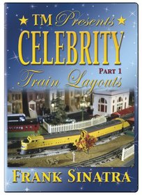 Celebrity Train Layouts, Part 1- Frank Sinatra