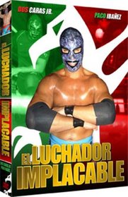 El Luchador Implacable (The Relentless Fighter)