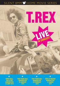 T-Rex- Live in Concert: Silent Home Movie