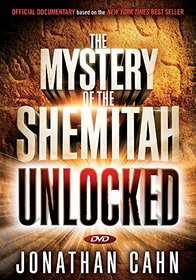 The Mystery of the Shemitah Unlocked: The 3,000-Year-Old Mystery That Holds the Secret of America's Future, the World's Future, and Your Future!