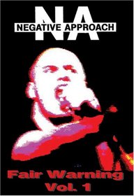 Negative Approach: Fair Warning, Vol. 1