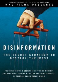 Disinformation: The Secret Strategy to Destroy the West
