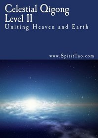 Celestial Qigong Level 2 - Uniting Heaven and Earth