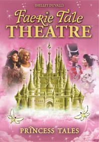 Faerie Tale Theatre: Princess Tales