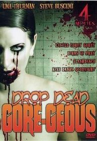 Drop Dead Gore-geous 4 Movie Pack