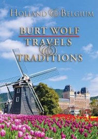 Burt Wolf: Holland & Belgium