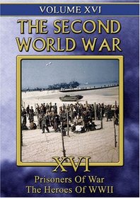 The Second World War, Vol. 16: Prisoners of War/The Heroes Of WWII