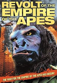 Revolt of the Empire of the Apes