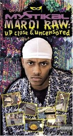 Mystikal - Mardi Raw (Up Close & Uncensored)